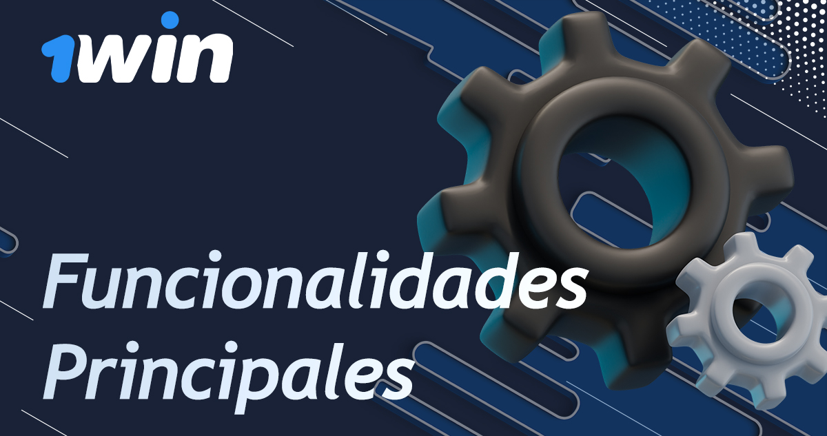 Principales funcionalidades de 1win 2024
