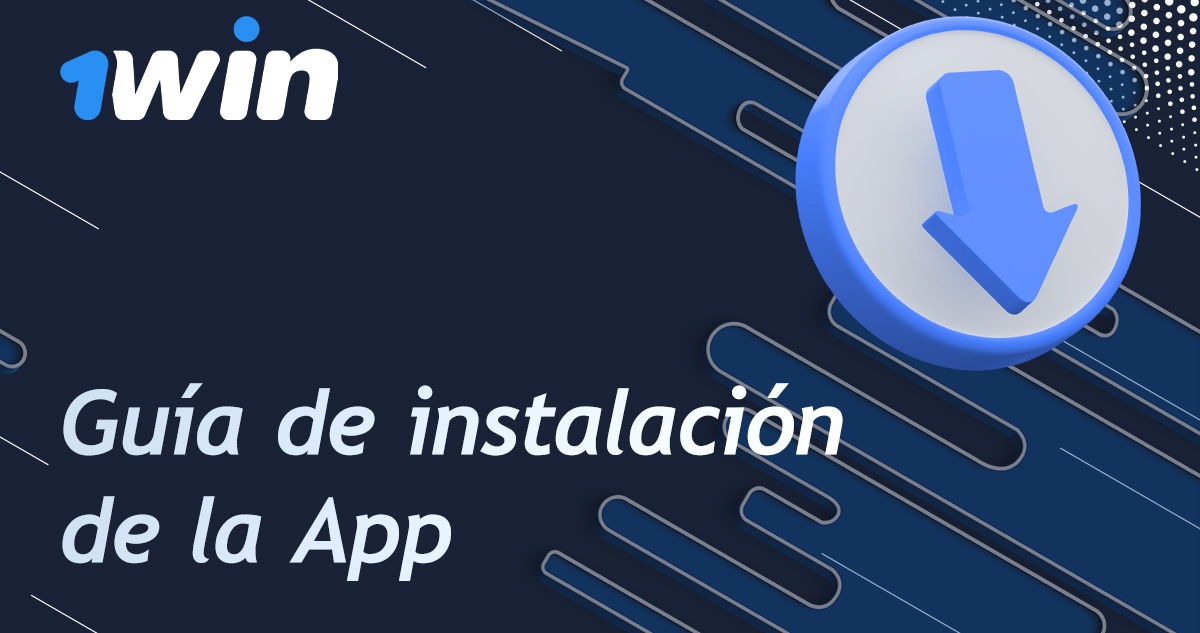 Instrucciones paso a paso para instalar la app 1win 
